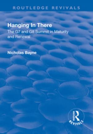 Cover of the book Hanging in There: The G7 and G8 Summit in Maturity and Renewal by Nancy C. Unger