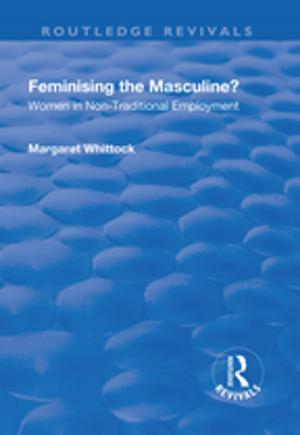 Cover of the book Feminising the Masculine?: Women in Non-traditional Employment by Martin Weegmann