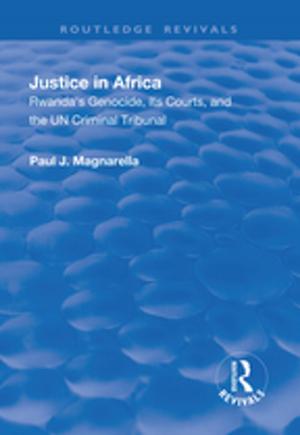 Cover of the book Justice in Africa: Rwanda's Genocide, Its Courts and the UN Criminal Tribunal by Charles L. Robertson