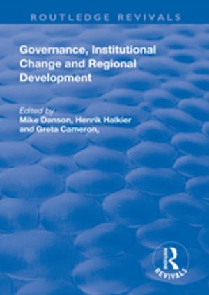 Cover of the book Governance, Institutional Change and Regional Development by Ana Marta Guillén, Margarita León