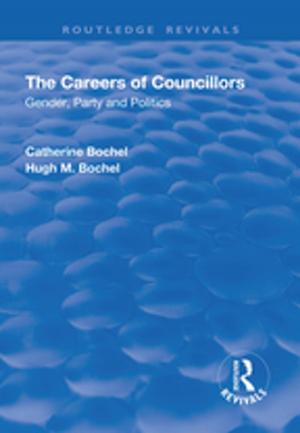 Cover of the book The Careers of Councillors: Gender, Party and Politics by 