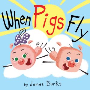 Cover of the book When Pigs Fly by Disney Book Group