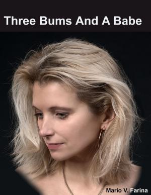 Book cover of Three Bums And A Babe