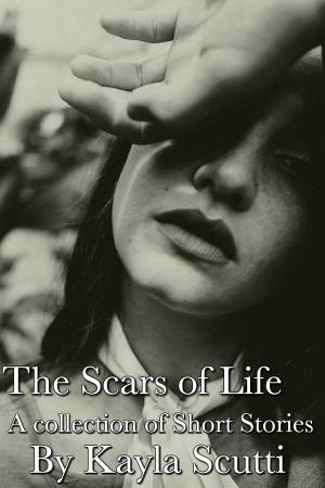 Cover of the book The Scars of Life by Diane Fanning