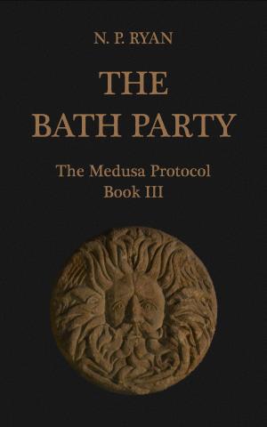 Cover of The Bath Party: The Medusa Protocol Book III