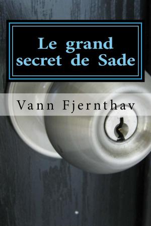 Cover of the book Le grand secret de Sade. Un changement radical d´interprétation de sa vie et de son oeuvre by Allen Barra