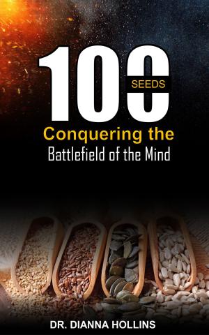 Book cover of 100 Seeds Conquering the Battlefield of the Mind