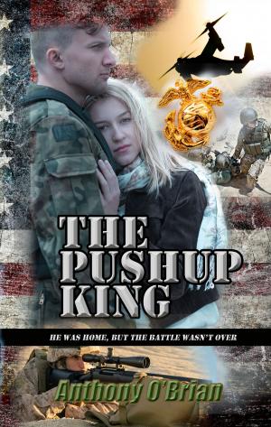 Cover of the book The Pushup King by Stephan Michael Loy
