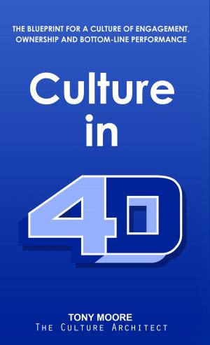 Cover of the book Culture in 4D: The Blueprint for a Culture of Engagement, Ownership, and Bottom-Line Performance by Carol Minnis