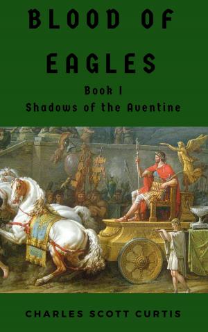 Book cover of Blood of Eagles #1: Shadows of the Aventine