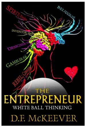 Cover of the book The Entrepreneur; White Ball Thinking by Bob Blain