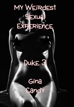 Cover of My Weirdest Sexual Experience: Duke 3