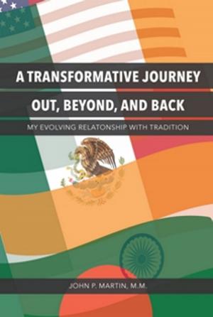 Cover of the book A Transformative Journey Out, Beyond, and Back: My Evolving Relationship with Tradition by Tony Giles