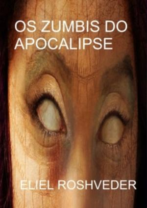 Book cover of Os Zumbis do Apocalipse