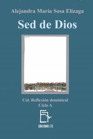 Cover of the book Sed de Dios by Alejandra María Sosa Elízaga