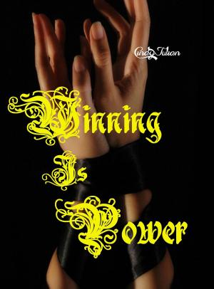 Cover of the book Winning Is Power by Freya Isabel, Emily Jenson, Beth Macy, Linda Winston, Diane Pickering, Gina Tobias, Hannah Roberts