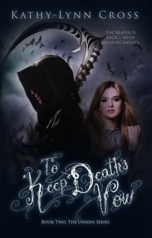 Cover of the book To Keep Death's Vow: Book Two The Unseen Series by Barbara Lund