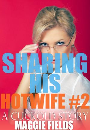 bigCover of the book Sharing His Hotwife 2: A Cuckold Story by 