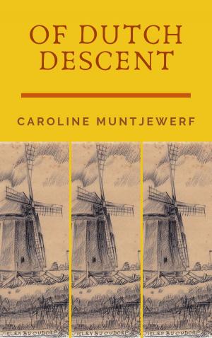 Cover of the book Of Dutch Descent by Ramesh Iyer