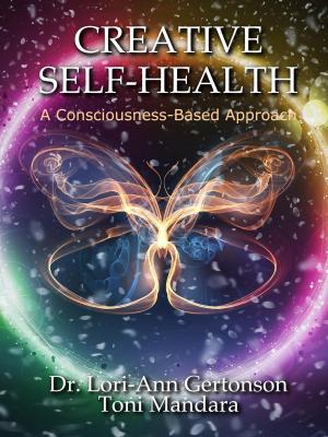 Cover of the book Creative Self-Health: A Consciousness-Based Approach by Paul Christopher
