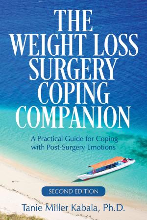 Book cover of The Weight Loss Surgery Coping Companion: A Practical Guide for Coping with Post-Surgery Emotions