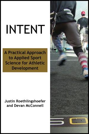 Cover of the book Intent: A Practical Approach to Applied Sport Science for Athletic Development by Amby Burfoot