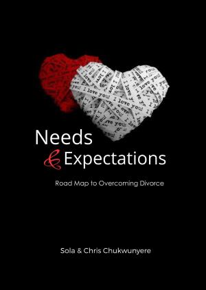 Cover of the book Needs And Expectation: Road Map To Overcoming Divorce by Matt Shumate