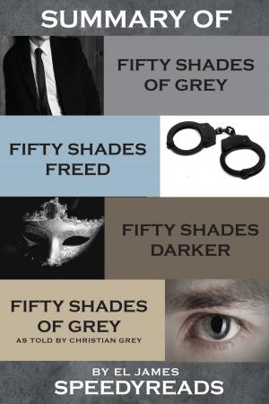 Book cover of Summary of Fifty Shades of Grey, Fifty Shades Freed, Fifty Shades Darker, and Grey: Fifty Shades of Grey as told by Christian