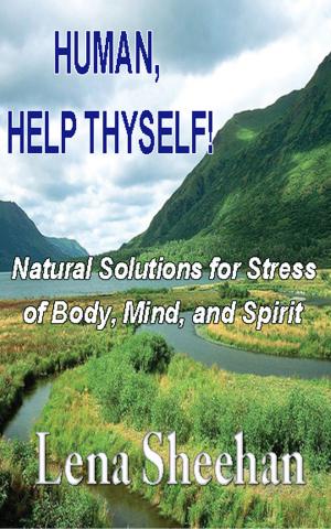 bigCover of the book HUMAN, HELP THYSELF: Natural Solutions for Stress of Body, Mind and Spirit by 