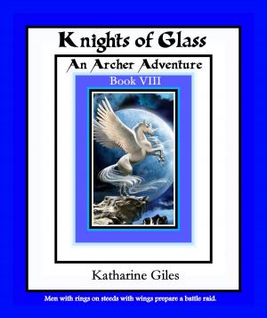 bigCover of the book Knights of Glass, An Archer Adventure by 