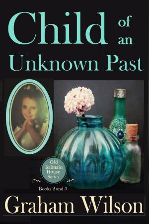 Cover of the book Child of an Unknown Past by Graham Wilson