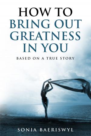 Cover of the book How to bring out the greatness in you by Michael Faunce-Brown