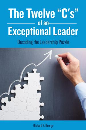 Book cover of The Twelve “C's” of an Exceptional Leader