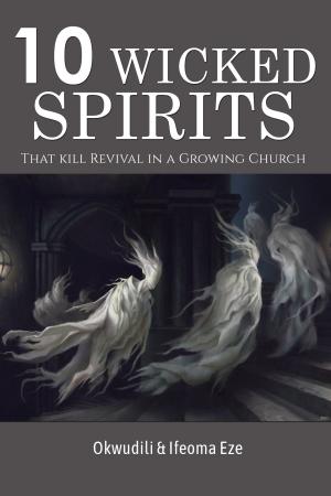 Cover of the book Ten Wicked Spirits That Kill Revival in a Growing Church by Homer Les, Wanda Ring