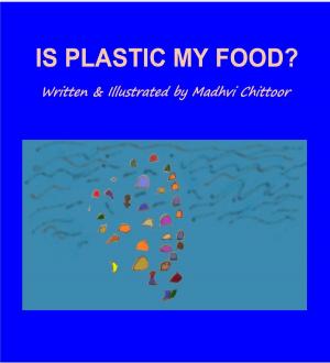 Book cover of Is Plastic My Food?