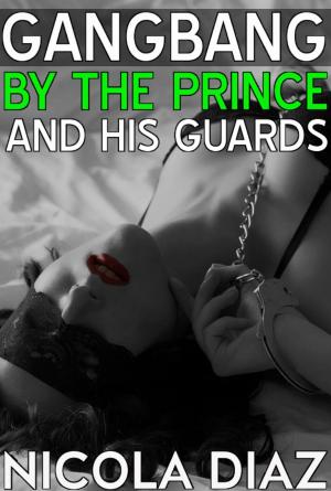 Cover of the book Gangbang by the Prince and His Guards by Gina Whitney, Leddy Harper