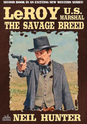 Book cover of LeRoy, U.S. Marshal 2: The Savage Breed