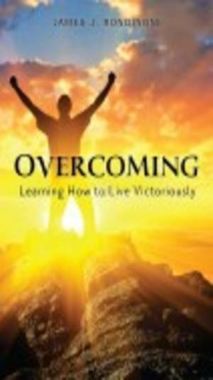 bigCover of the book Overcoming: Learning How To Live Victoriously by 