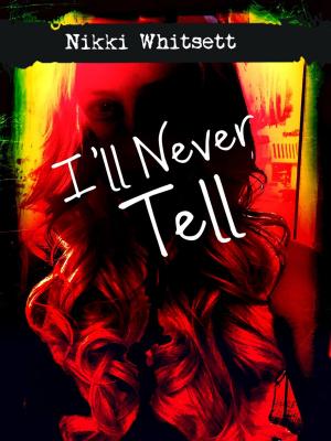 Book cover of I'll Never Tell
