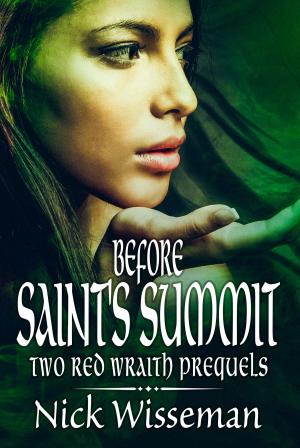 Cover of the book Before Saint's Summit: Two Red Wraith Prequels by Dhirubhai Patel
