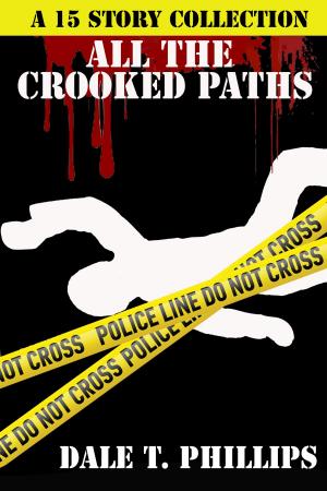 Cover of the book All the Crooked Paths by Bill Golden