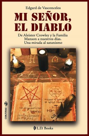 Cover of Mi señor El Diablo. De Aleister Crowley y la Familia Manson a nuestros días. Una mirada al satanismo