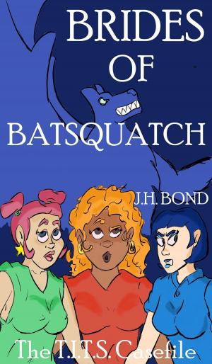 Cover of the book Brides of Batsquatch by J.H. Bond