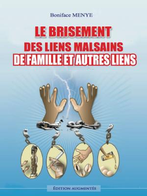 Cover of the book Le Brisement de Liens Malsains de Famille et Autres Liens by Jeff Doles