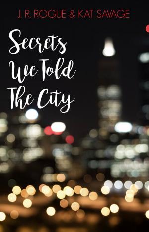 Book cover of Secrets We Told The City