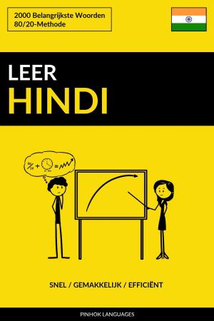 Cover of the book Leer Hindi: Snel / Gemakkelijk / Efficiënt: 2000 Belangrijkste Woorden by Pinhok Languages