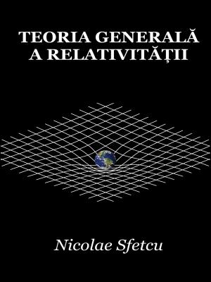Cover of the book Teoria generală a relativității by Nicolae Sfetcu