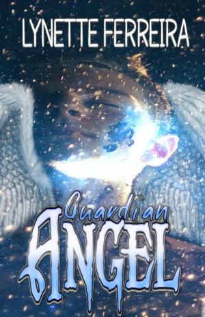 Cover of the book Guardian Angel by Lynette Ferreira