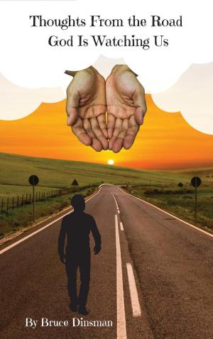 Cover of the book Thoughts From The Road: God Is Watching Us by Charles Pradeep