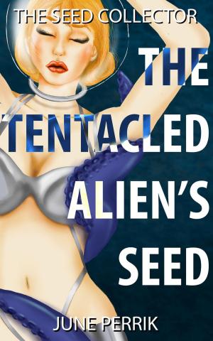 Cover of the book The Tentacled Alien's Seed by S.M. Nevermore